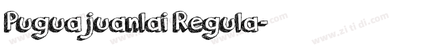 Pugua juanlai Regula字体转换